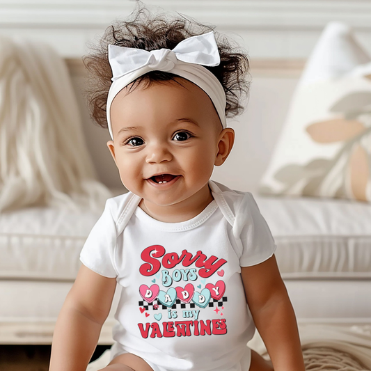 Infant Sorry Boys Daddy is my Valentine Onesie